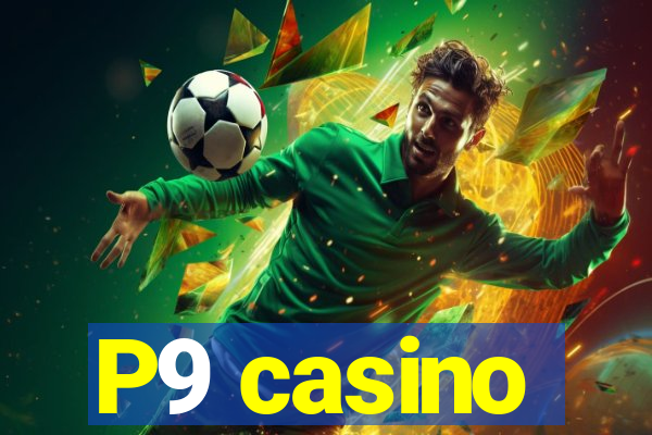 P9 casino